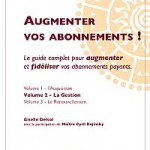 Augmenter vos abonnements - Volume 2 La Gestion