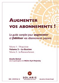 Augmenter vos abonnements - Volume 2 La Gestion